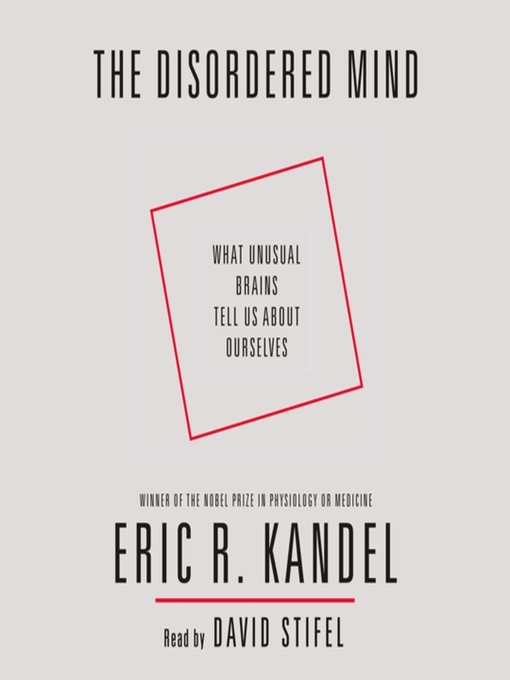 Title details for The Disordered Mind by Eric R. Kandel - Wait list